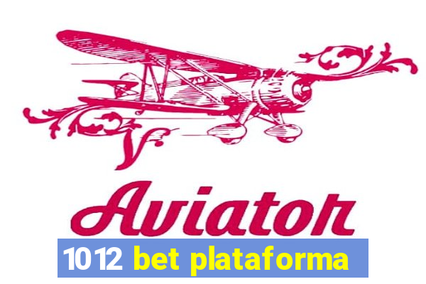 1012 bet plataforma